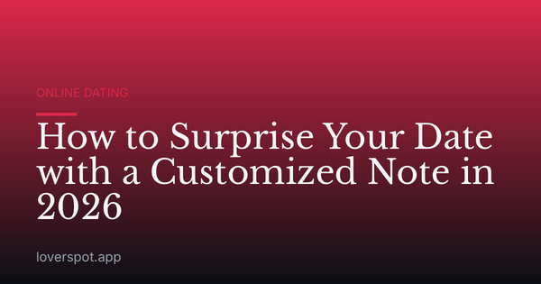 How to Surprise Your Date with a Customized Note in 2026