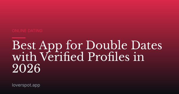 Best App for Double Dates with Verified Profiles in 2026