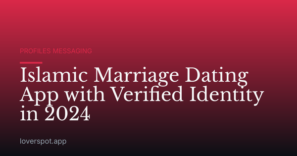 Islamic Marriage Dating App with Verified Identity in 2024