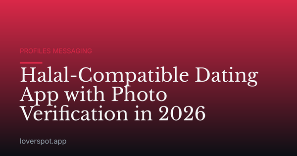 Halal-Compatible Dating App with Photo Verification in 2026
