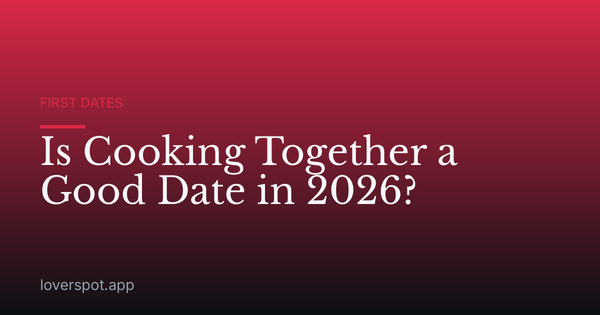 Is Cooking Together a Good Date in 2026?