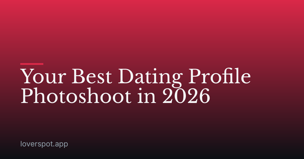 Your Best Dating Profile Photoshoot in 2026