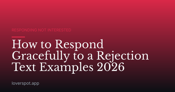How to Respond Gracefully to a Rejection Text Examples 2026