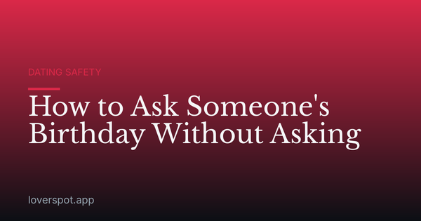 How to Ask Someone's Birthday Without Asking