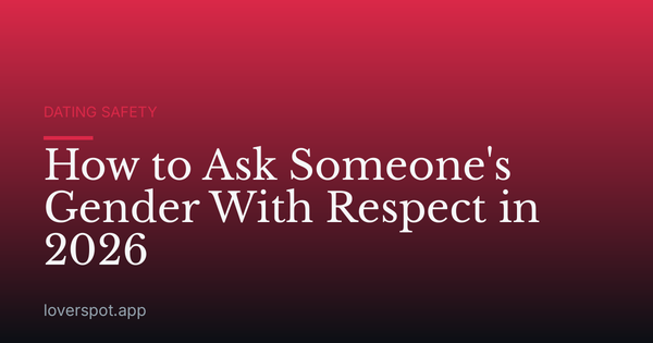 How to Ask Someone's Gender With Respect in 2026