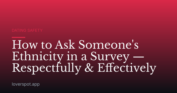 How to Ask Someone's Ethnicity in a Survey — Respectfully & Effectively