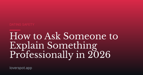 How to Ask Someone to Explain Something Professionally in 2026