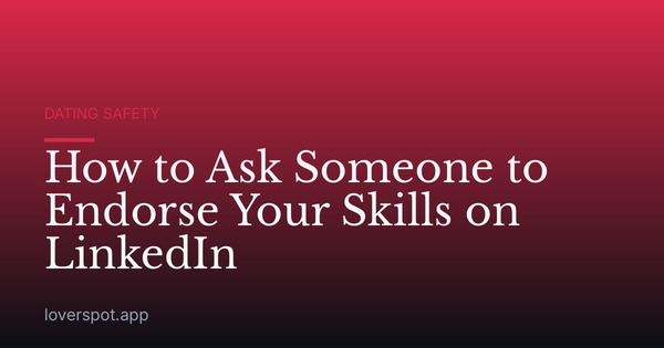 How to Ask Someone to Endorse Your Skills on LinkedIn