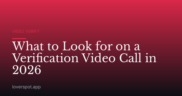What to Look for on a Verification Video Call in 2026