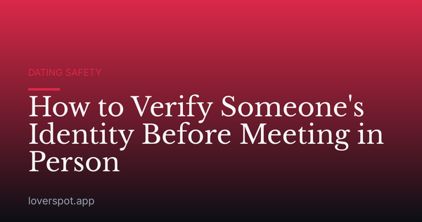 How to Verify Someone's Identity Before Meeting in Person