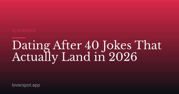 Dating After 40 Jokes That Actually Land in 2026