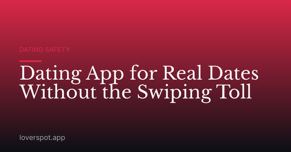 Dating App for Real Dates Without the Swiping Toll