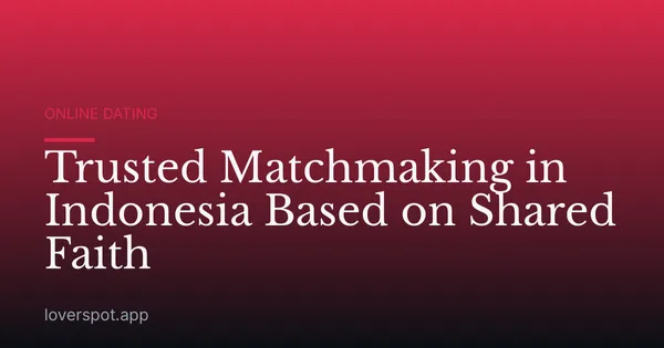 Trusted Matchmaking in Indonesia Based on Shared Faith