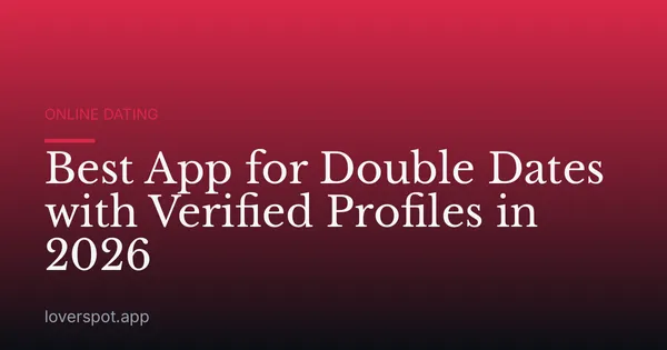 Best App for Double Dates with Verified Profiles in 2026