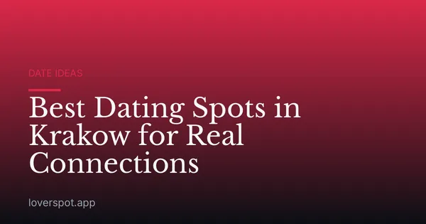Best Dating Spots in Krakow for Real Connections
