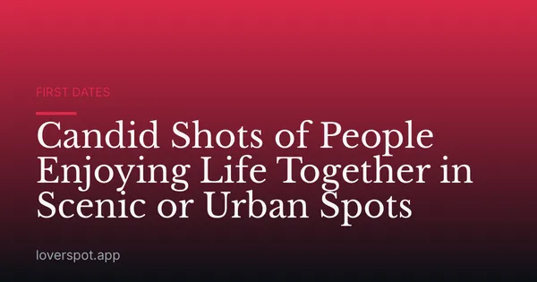Candid Shots of People Enjoying Life Together in Scenic or Urban Spots