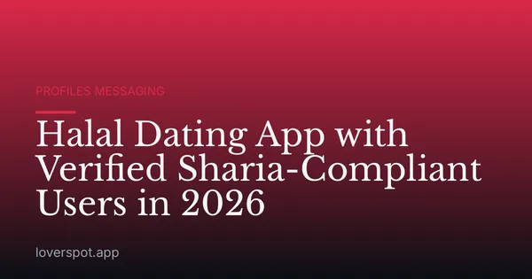 Halal Dating App with Verified Sharia-Compliant Users in 2026