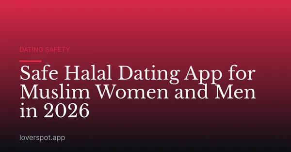 Safe Halal Dating App for Muslim Women and Men in 2026
