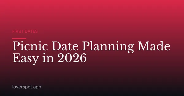 Picnic Date Planning Made Easy in 2026