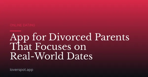 App for Divorced Parents That Focuses on Real-World Dates