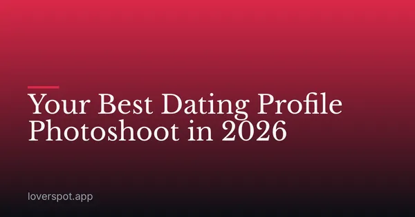 Your Best Dating Profile Photoshoot in 2026