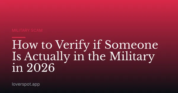 How to Verify if Someone Is Actually in the Military in 2026
