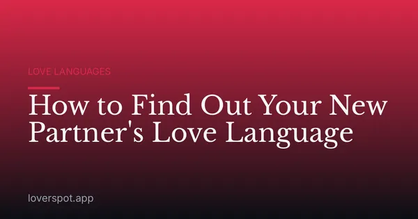 How to Find Out Your New Partner's Love Language