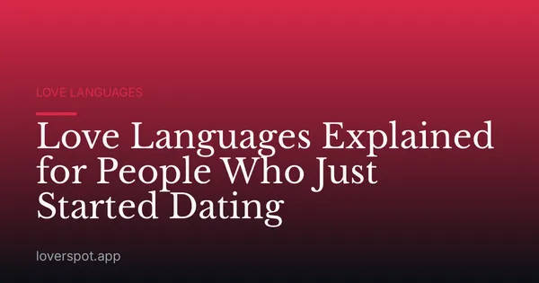 Love Languages Explained for People Who Just Started Dating