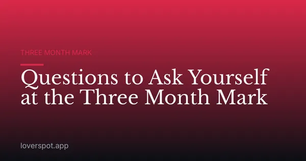 Questions to Ask Yourself at the Three Month Mark