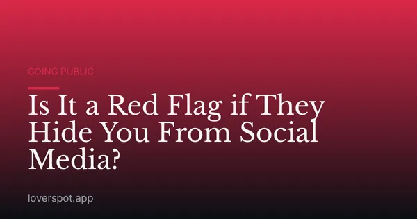 Is It a Red Flag if They Hide You From Social Media?