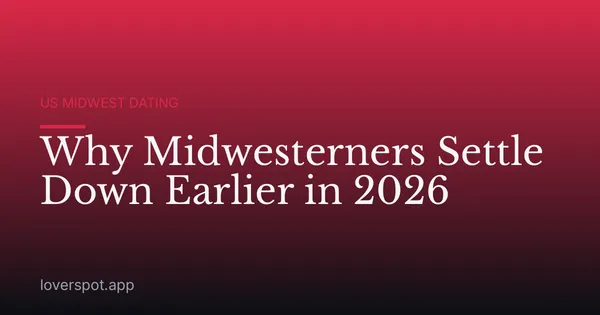 Why Midwesterners Settle Down Earlier in 2026