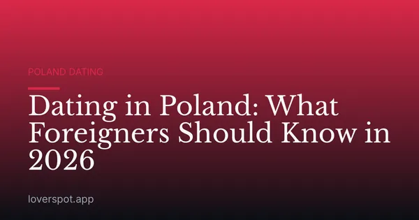 Dating in Poland: What Foreigners Should Know in 2026