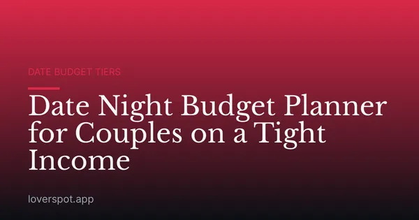 Date Night Budget Planner for Couples on a Tight Income