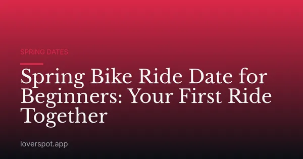 Spring Bike Ride Date for Beginners: Your First Ride Together