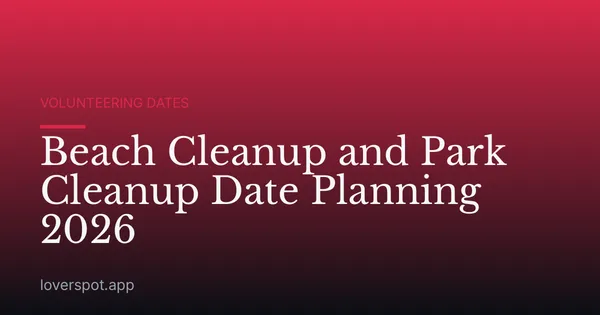 Beach Cleanup and Park Cleanup Date Planning 2026