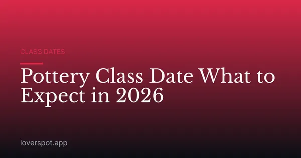 Pottery Class Date What to Expect in 2026