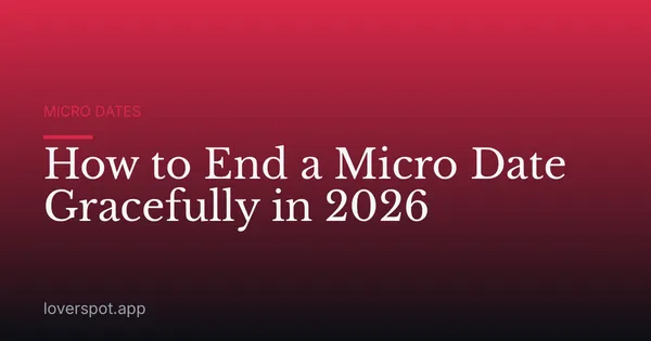 How to End a Micro Date Gracefully in 2026