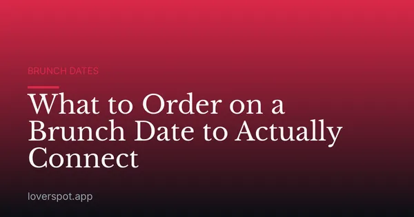 What to Order on a Brunch Date to Actually Connect