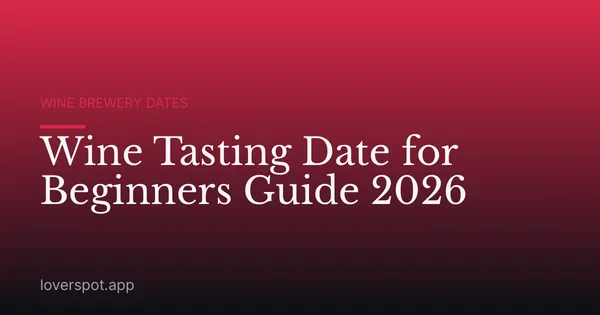 Wine Tasting Date for Beginners Guide 2026