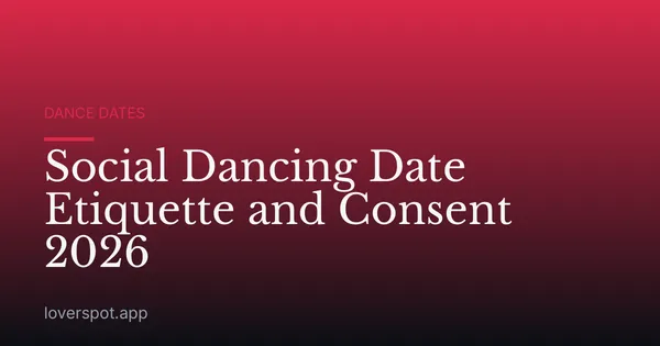 Social Dancing Date Etiquette and Consent 2026
