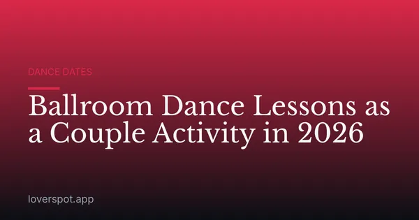 Ballroom Dance Lessons as a Couple Activity in 2026