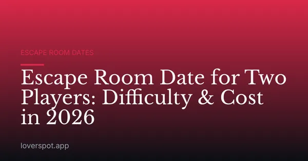 Escape Room Date for Two Players: Difficulty & Cost in 2026