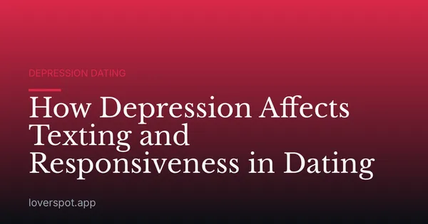 How Depression Affects Texting and Responsiveness in Dating