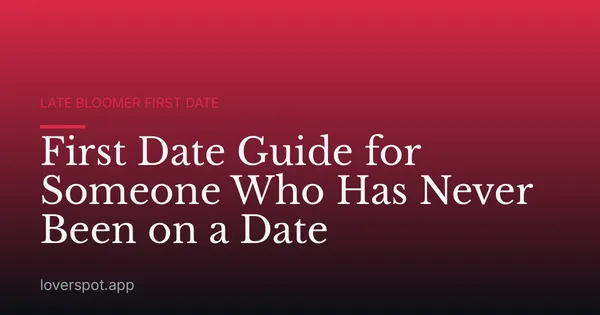 First Date Guide for Someone Who Has Never Been on a Date