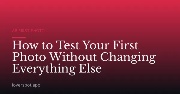 How to Test Your First Photo Without Changing Everything Else