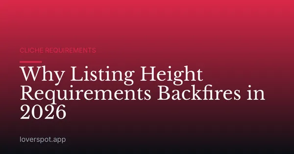 Why Listing Height Requirements Backfires in 2026