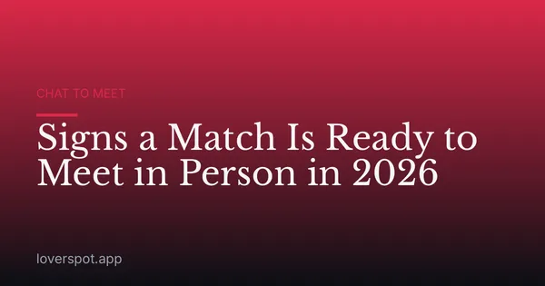 Signs a Match Is Ready to Meet in Person in 2026