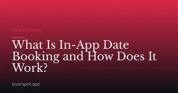 What Is In-App Date Booking and How Does It Work?
