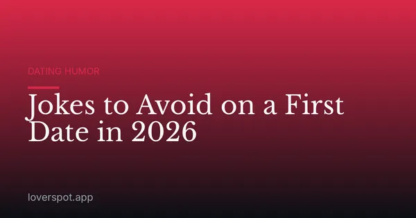 Jokes to Avoid on a First Date in 2026