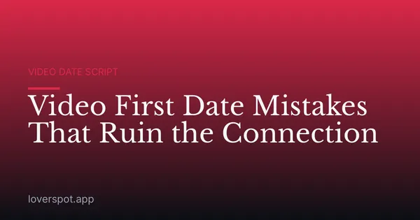 Video First Date Mistakes That Ruin the Connection
